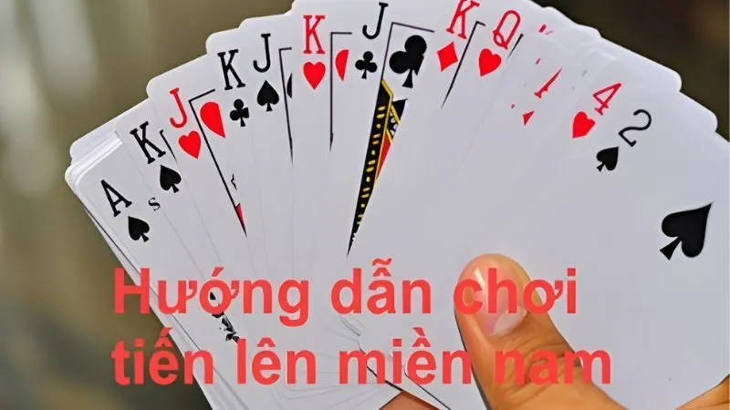 Hướng Dẫn Cách Chơi Bài Tiến Lên Miền Nam Từ A - Z Cách chơi bài Tiến lên miền Nam đơn giản mà hiệu quả