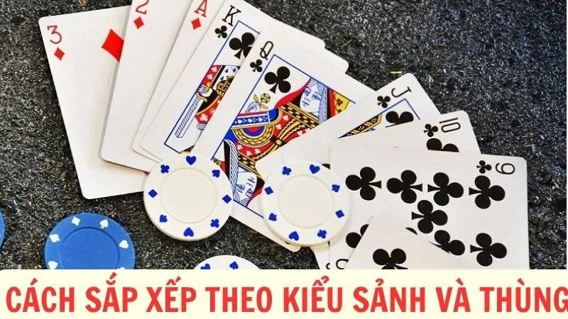 Hướng Dẫn Cách Chơi Bài Binh Lủng Và Kinh Nghiệm Chơi Bài Hay Cách sắp xếp bài Binh lủng theo kiểu sảnh và thùng