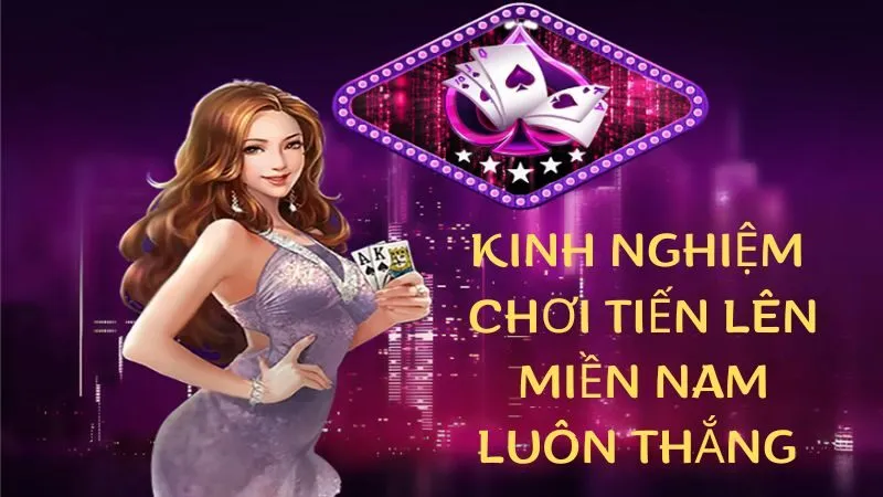 Hướng Dẫn Cách Chơi Bài Tiến Lên Miền Nam Từ A - Z Kinh nghiệm chơi bài Tiến lên miền Nam luôn thắng từ cao thủ